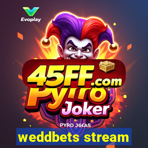weddbets stream